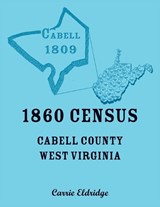 1860 Census, Cabell County, West Virginia - Carrie Eldridge - 9780788428708