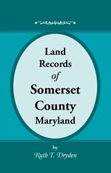 Land Records of Somerset County, Maryland - Ruth T Dryden - 9780788432910