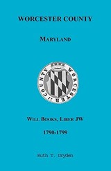 Worcester Will Books, Liber JW, 1790-1799 - Ruth T Dryden - 9780788433948
