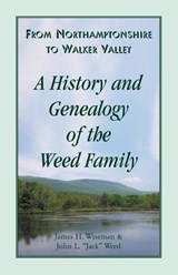 From Northamptonshire to Walker Valley - James H Wiseman ; John L A Oejacka  Weed - 9780788434495