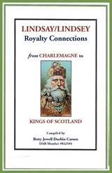 Lindsay/Lindsey Royalty Connections from Charlemagne to Kings of Scotland - Betty Carson - 9780788435393