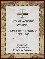 City of Norfolk, Virginia Court Order Book 2, 1771-1782 - Kristina Deluise - 9780788443008