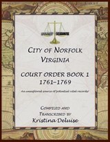 City of Norfolk, Virginia Court Order Book 1, 1761-1769 - Kristina Deluise - 9780788445729