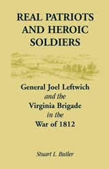 Real Patriots and Heroic Soldiers - Stuart L Butler - 9780788447754
