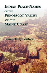 Indian Place-Names of The Penobscot Valley and The Maine Coast - Fannie Eckstorm - 9780788448300