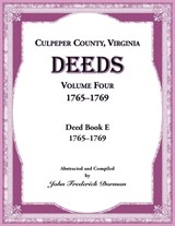 Culpeper County, Virginia Deeds, Volume Four, 1765-1769 - John F Dorman - 9780788450716
