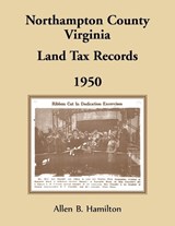 Northampton County, Virginia Land Tax Records - Allen B Hamilton - 9780788452109