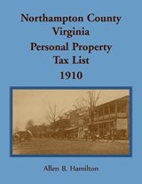 Northampton County, Virginia 1910 - Allen B Hamilton - 9780788452161