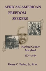 African-American Freedom Seekers, Harford County, Maryland, 1774-1864 - Henry Jr Peden - 9780788454158