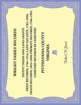 Wright Family Records, Pittsylvania County, Virginia - Robert Grant - 9780788456848