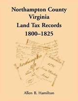 Northampton County, Virginia Land Tax Records, 1800-1825 - Allen B Hamilton - 9780788458194
