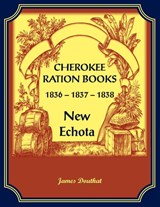 Cherokee Ration Books, 1836-1837-1838, New Echota - James Douthat - 9780788476402