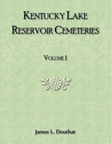Kentucky Lake Reservoir Cemeteries, Volume 1 - James Douthat - 9780788491252