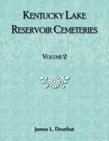Kentucky Lake Reservoir Cemeteries, Volume 2 - James Douthat - 9780788491269