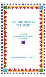 The Freedom of the Spirit - Francis Kimani Githieya - 9780788501708