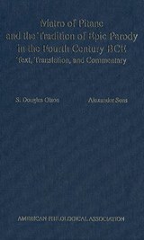 Matro of Pitane and the Tradition of Epic Parody in the Fourth Century BCE - S. Douglas Olson ; Alexander Sens - 9780788506147