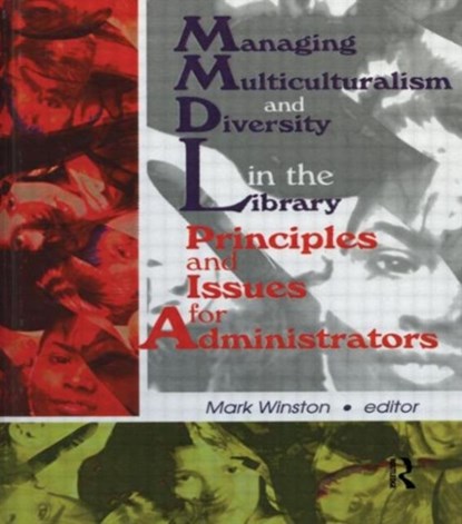 Managing Multiculturalism and Diversity in the Library, Mark Winston - Gebonden - 9780789006929