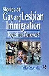 Stories of Gay and Lesbian Immigration - John Hart - 9780789007063