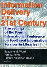 Information Delivery in the 21st Century - Leslie R Morris ; Yem S.fong ; Suzanne M Ward ; Tammy Nickelson Dearie - 9780789009500