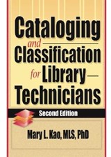 Cataloging and Classification for Library Technicians, Second Edition - Ruth C Carter ; Mary L Kao - 9780789010636