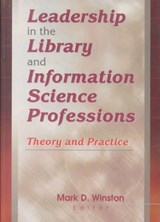 Leadership in the Library and Information Science Professions - Mark Winston - 9780789014153