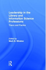 Leadership in the Library and Information Science Professions - Mark Winston - 9780789014160
