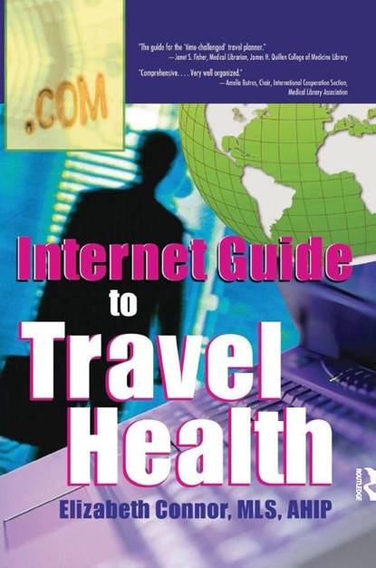 Internet Guide to Travel Health, Elizabeth (Daniel Library Connor - Gebonden - 9780789015976