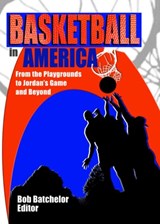 Basketball in America - FRANK (SAM HOUSTON STATE UNIVERSITY,  USA) Hoffmann ; Robert P Batchelor ; Martin J Manning - 9780789016133