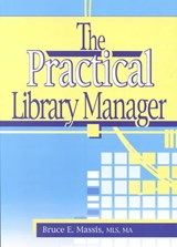 The Practical Library Manager - RUTH C CARTER ; BRUCE E (DIRECTOR,  Educational Resources Center, Columbus State Community College, USA) Massis - 9780789017666