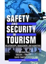 Safety and Security in Tourism - C MICHAEL HALL ; DALLEN J. (ARIZONA STATE UNIVERSITY,  USA) Timothy ; David Timothy (University Of Otago, Dunedin, NZ) Duval - 9780789019165