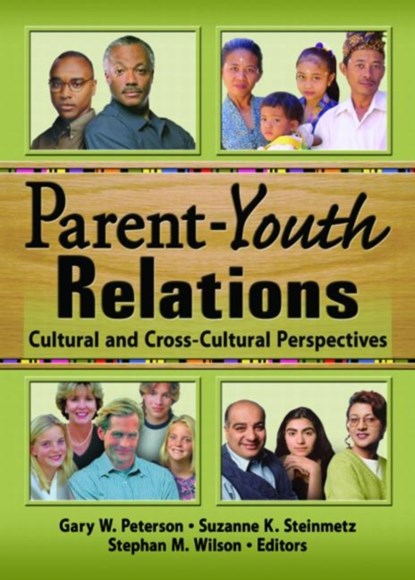 Parent-Youth Relations, Stephan Wilson ; Gary W Peterson ; Suzanne Steinmetz - Gebonden - 9780789024824