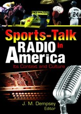 Sports-Talk Radio in America - FRANK (SAM HOUSTON STATE UNIVERSITY,  USA) Hoffmann ; Jack M. (Texas A&M University-Commerce, Commerce, TX, USA) Dempsey ; Martin J Manning - 9780789025890