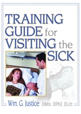 Training Guide for Visiting the Sick - Richard L Dayringer ; William G Justice - 9780789027030