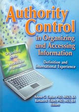 Authority Control in Organizing and Accessing Information - Barbara Tillett ; Arlene G. Taylor - 9780789027153