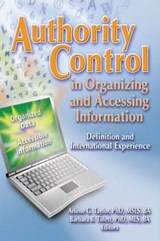 Authority Control in Organizing and Accessing Information - TILLETT,  Barbara ; Taylor, Arlene G. - 9780789027160