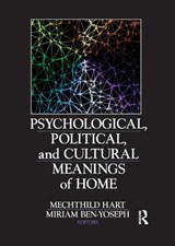 Psychological, Political, and Cultural Meanings of Home - Mechthild Hart ; Miriam Ben-Yoseph - 9780789027276