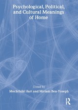 Psychological, Political, and Cultural Meanings of Home - Mechthild Hart ; Miriam Ben-Yoseph - 9780789027283