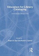 Education for Library Cataloging - Dajin D. Sun ; Ruth C. Carter - 9780789031129