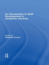 An Introduction To Staff Development In Academic Libraries - ELIZABETH (DANIEL LIBRARY,  The Citadel, USA) Connor - 9780789038456