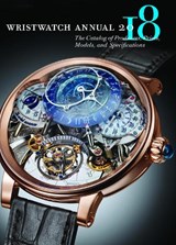 Wristwatch Annual 2018 - BRAUN,  Peter ; Radkai, Marton - 9780789213501