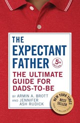 The Ultimate Guide for Dads-to-Be - Armin A. Brott - 9780789214058