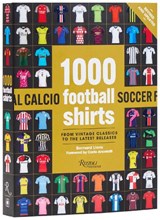 1000 Football Shirts Revised and Updated - Bernard Lions ; Carlo Ancelotti - 9780789346322