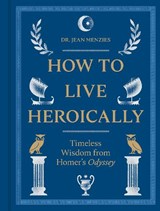 How to Live Heroically - Dr. Jean Menzies - 9780789346797