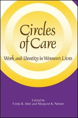 Circles of Care - Emily K. Abel ; Margaret K. Nelson - 9780791402641
