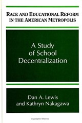 Race and Educational Reform in the American Metropolis - Dan A. Lewis ; Kathryn Nakagawa - 9780791421345