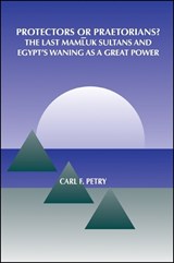 Protectors or praetorians? - PETRY, Carl F. - 9780791421406