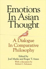 Emotions in Asian Thought - Roger T. Ames ;  Joel Marks - 9780791422243