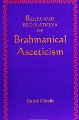 Rules and Regulations of Brahmanical Asceticism - Patrick Olivelle - 9780791422847