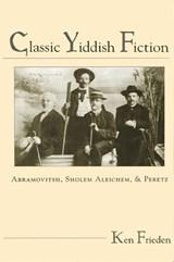Classic Yiddish Fiction - Ken Frieden - 9780791426012