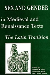 Sex and Gender in Medieval and Renaissance Texts - GOLD, Barbara K.  & MILLER, Paul Allen  & PLATTER, Charles - 9780791432464